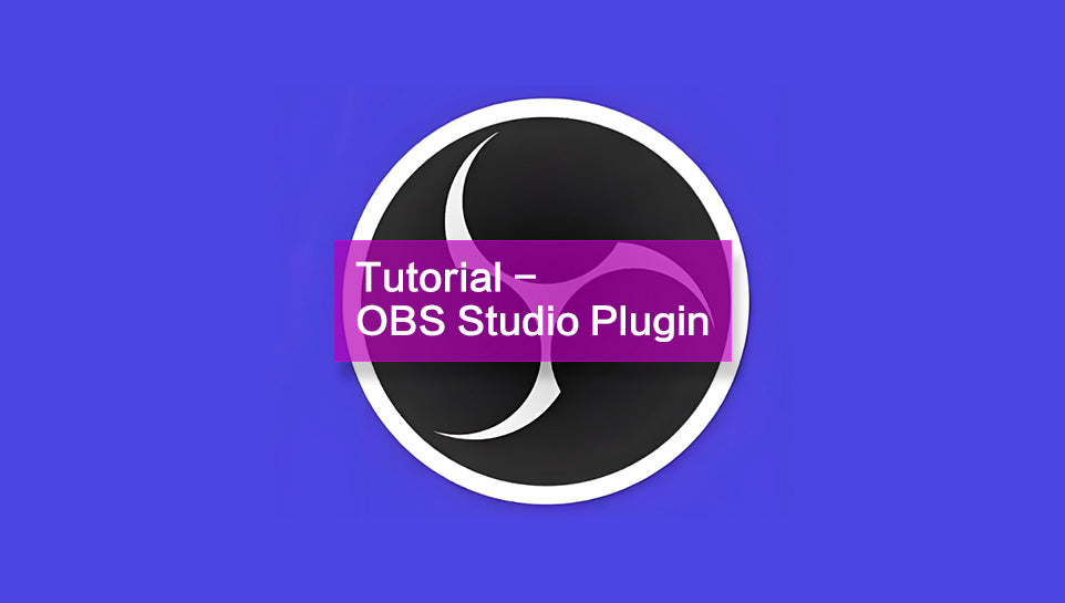 OBS Studio Plugin - Tutorial