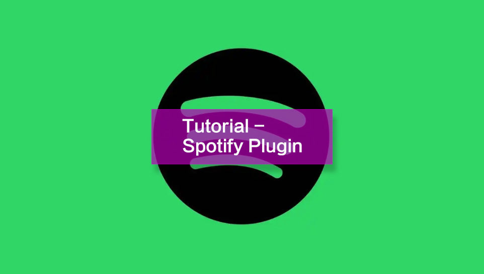 Spotify Plugin - Tutorial