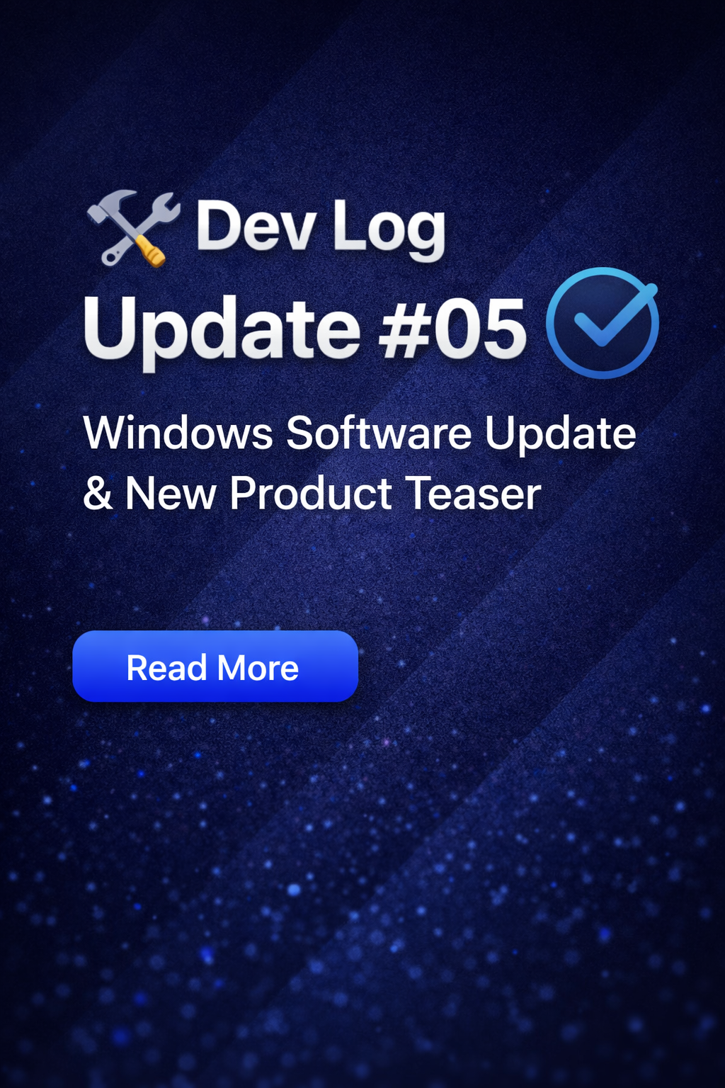 🛠️ Dev Log #05｜Software Update · New Product Teaser