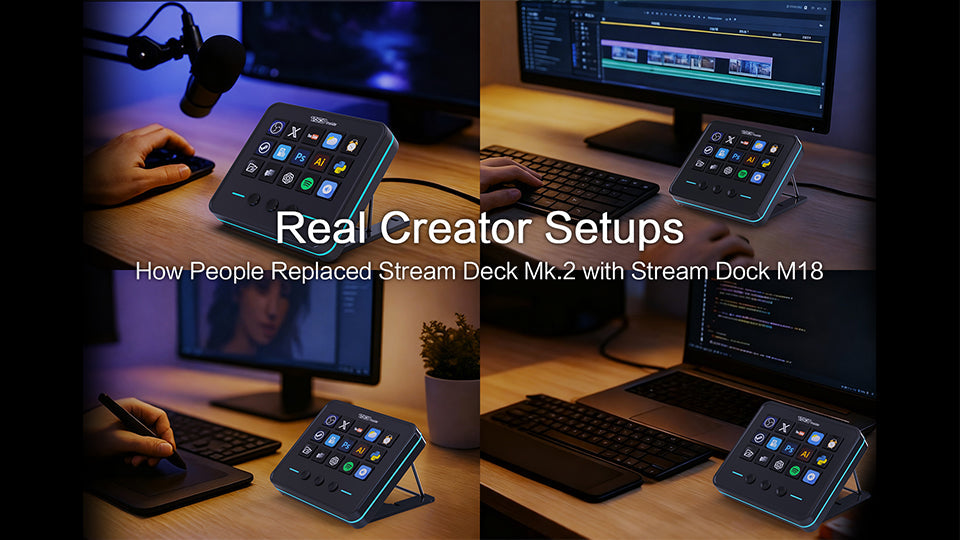 Real Creator Setups — How People Replaced Stream Deck Mk.2 with Stream Dock M18