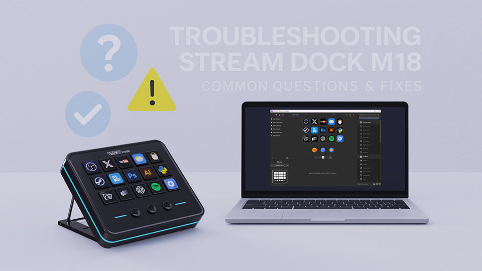 Common Problems When Switching from Stream Deck to Stream Dock M18 — And How to Fix Them